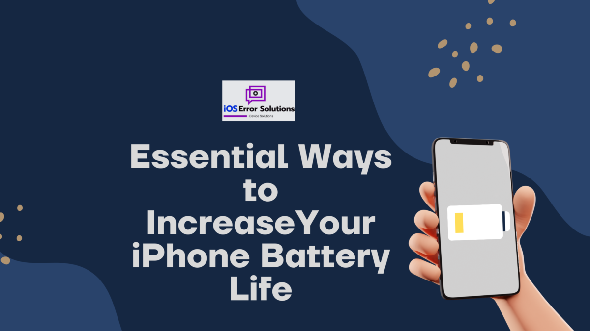 Essential Ways to Increase iPhone battery Life